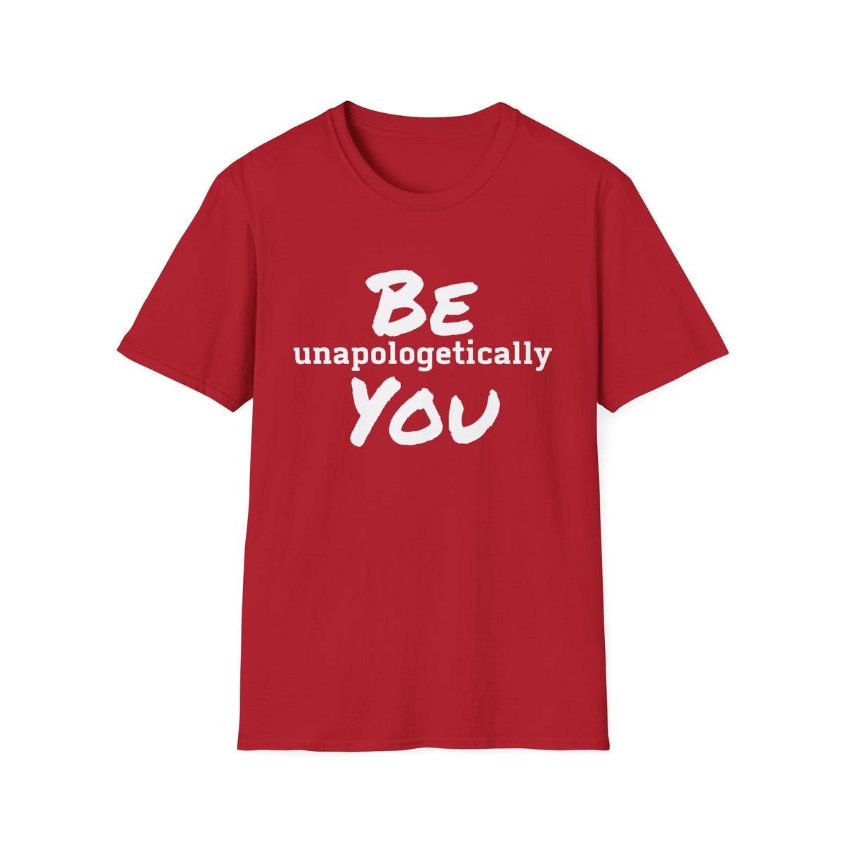 Be Unapologetically You T-Shirt
