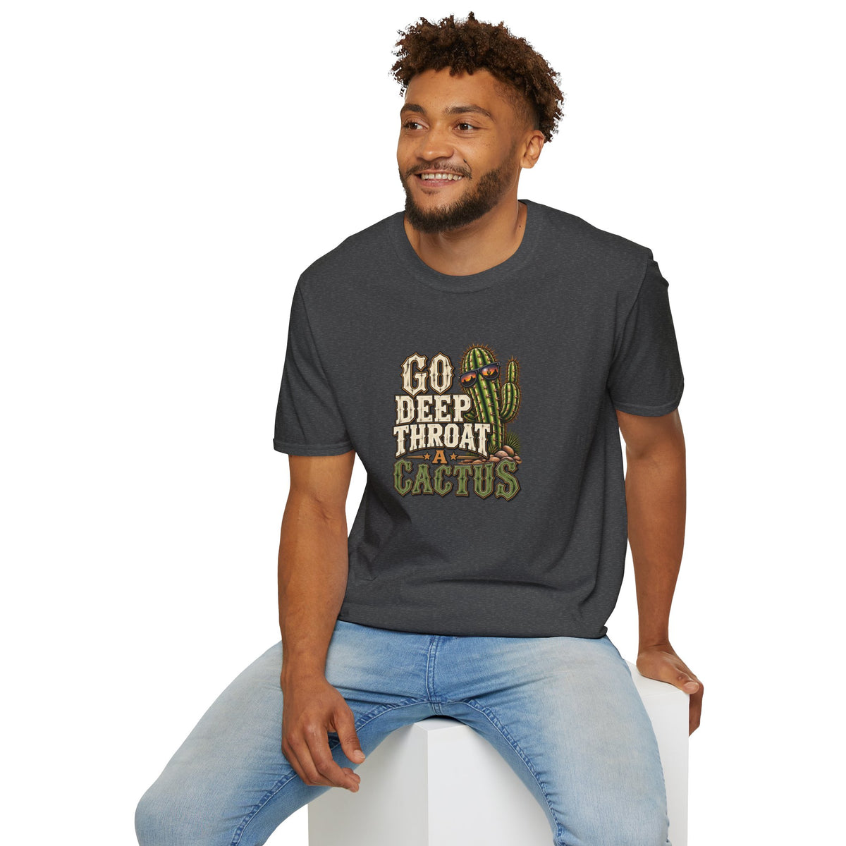 Go Deep Throat A Cactus T-Shirt