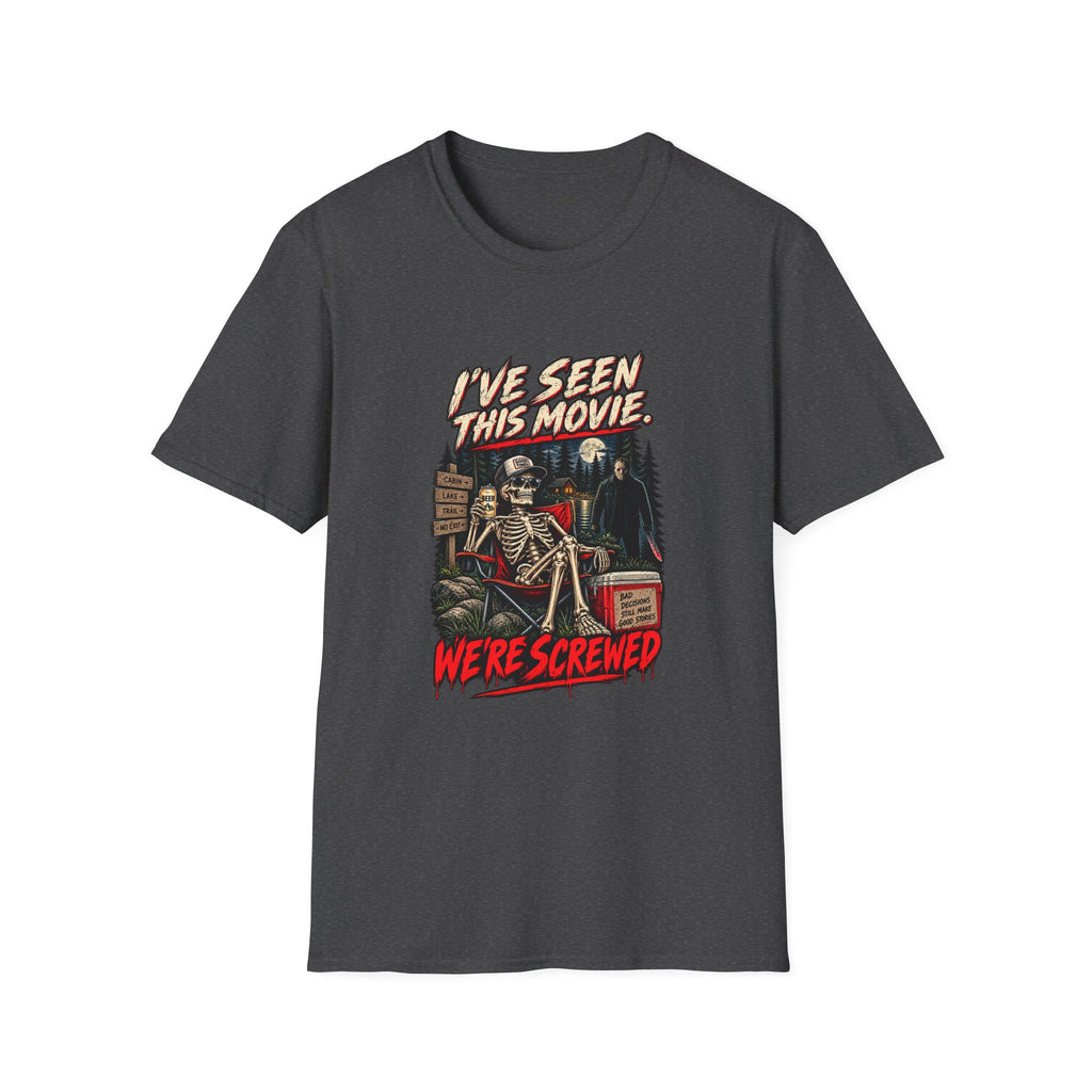 I've Seen This Movie, We're Screwed T-Shirt