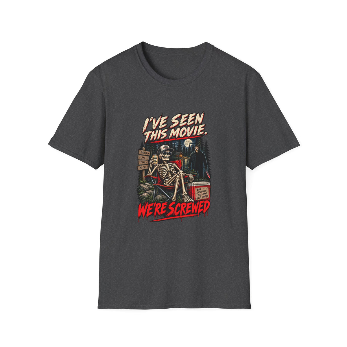 I've Seen This Movie, We're Screwed T-Shirt