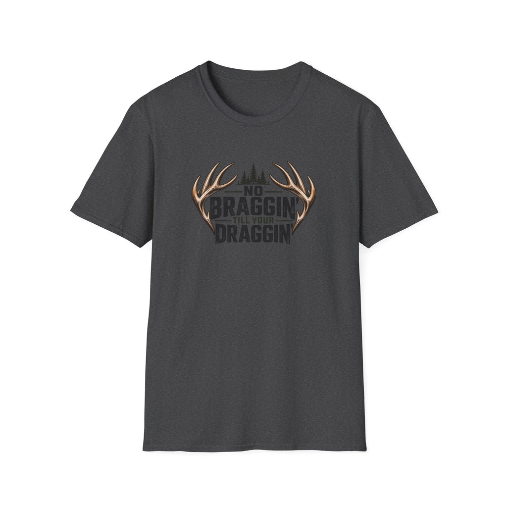 No Braggin' Till Your Draggin' T-Shirt