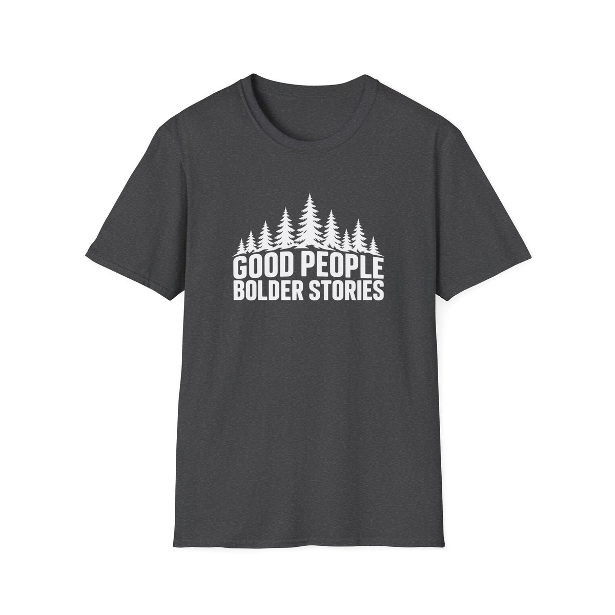 Good People Bolder Stories T-Shirt