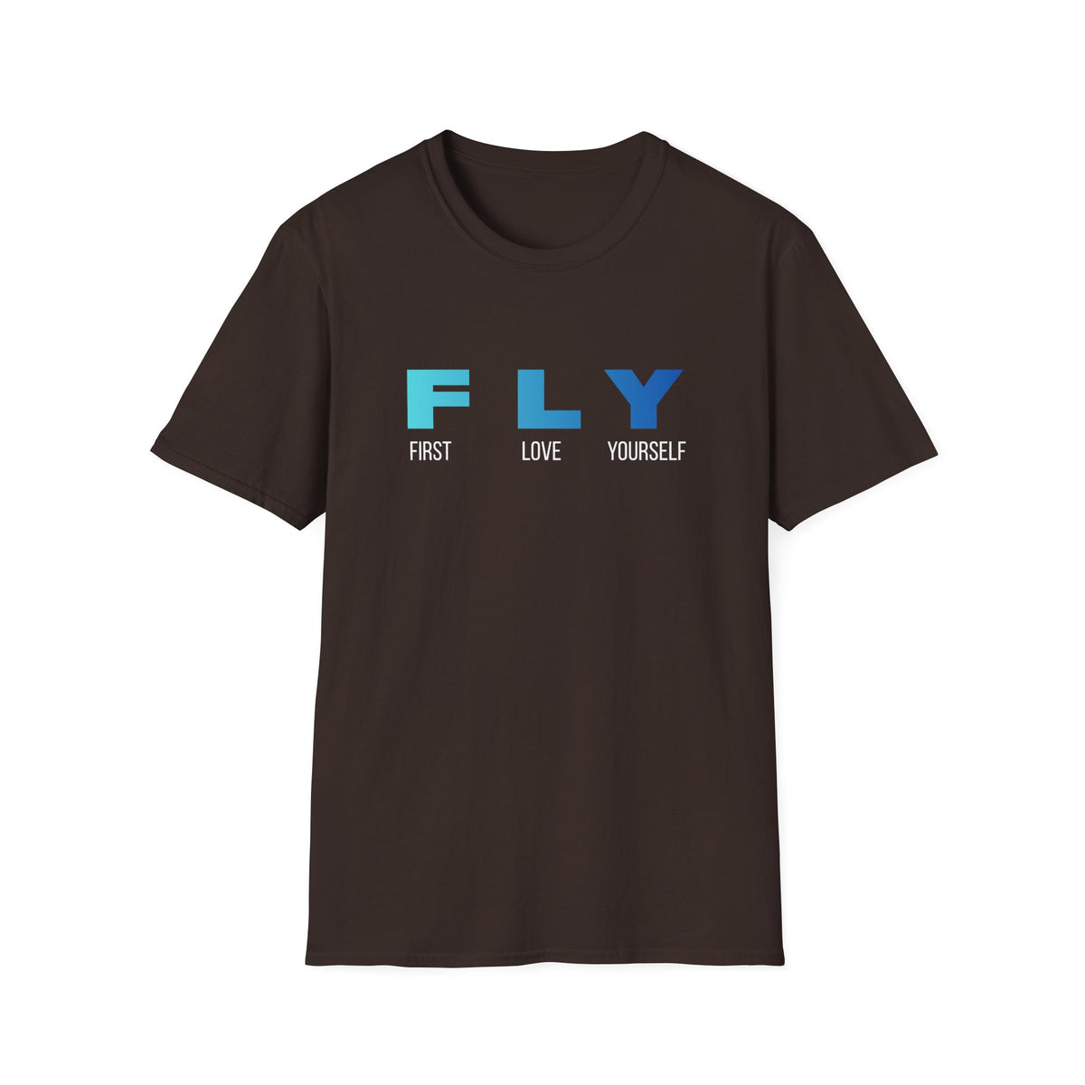 FLY: First Love Yourself T-Shirt