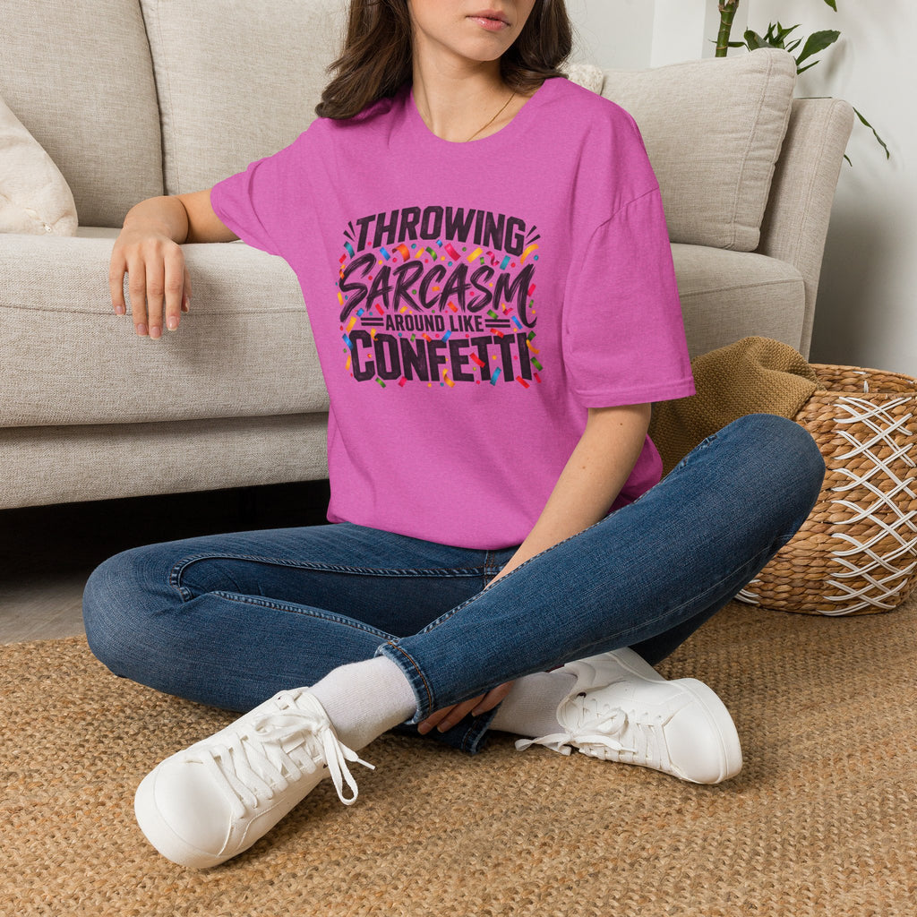 Throwing Sarcasm Around Like Confetti T-Shirt