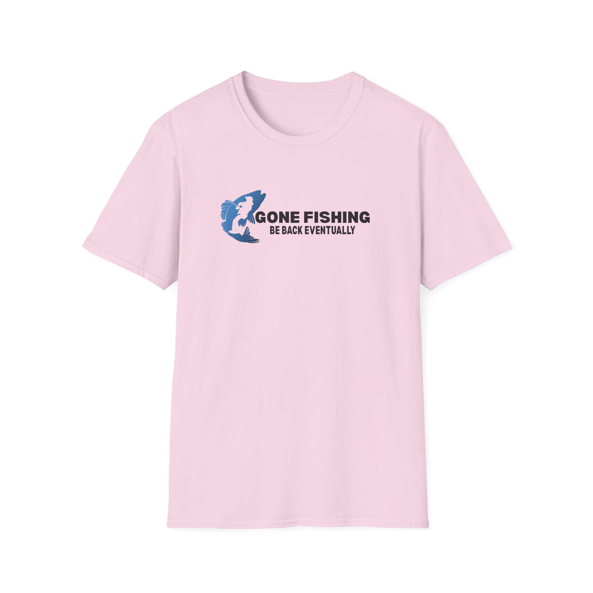 Gone Fishing Be Back Eventually T-Shirt