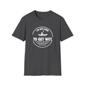 I'm Just Here To Get Wet T-Shirt