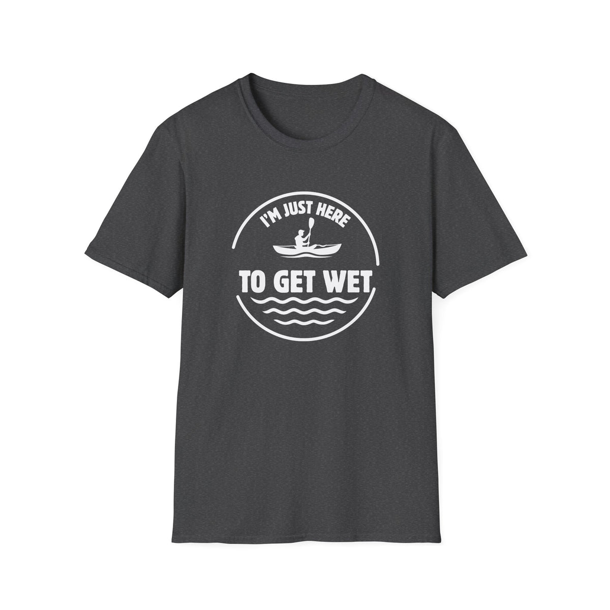 I'm Just Here To Get Wet T-Shirt