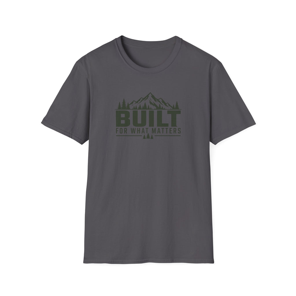Built For What Matters Most T-Shirt