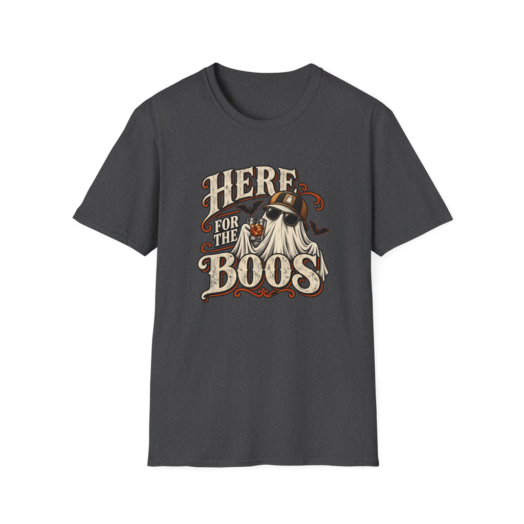 Here For The Boos T-Shirt