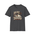 Here For The Boos T-Shirt