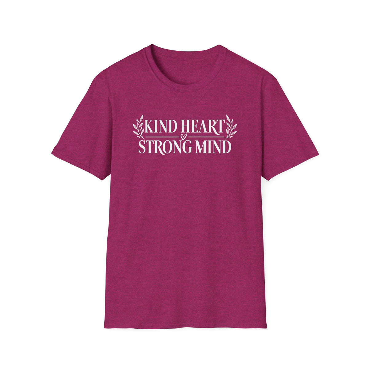 Kind Hearted Strong Minded T-Shirt
