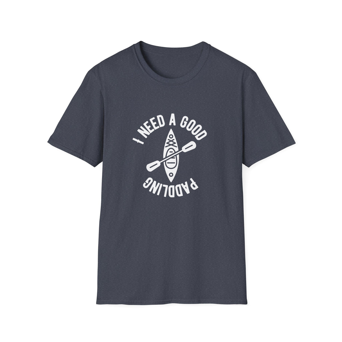 I Need A Good Paddling T-Shirt