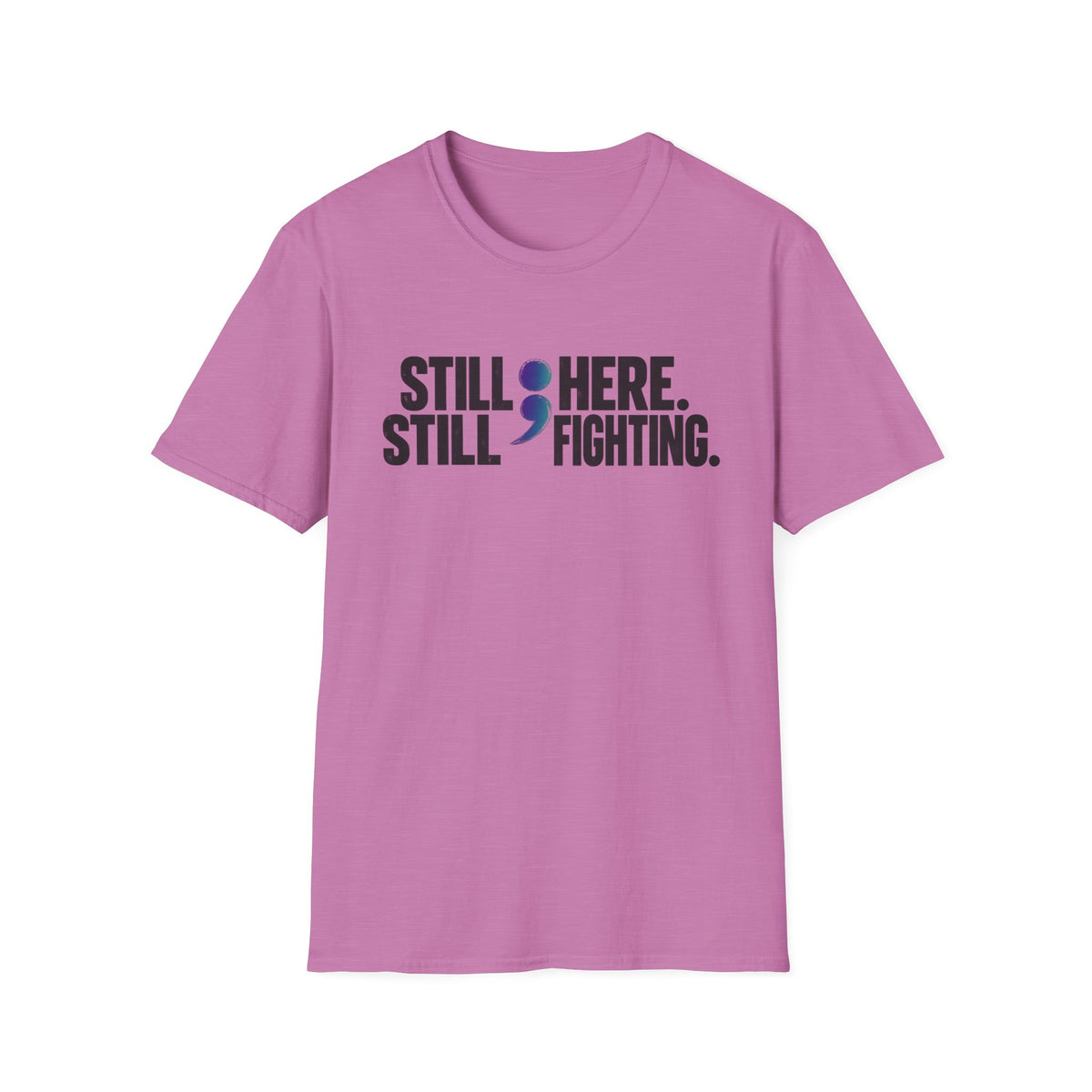 Still Here ; Still Fighting T-Shirt