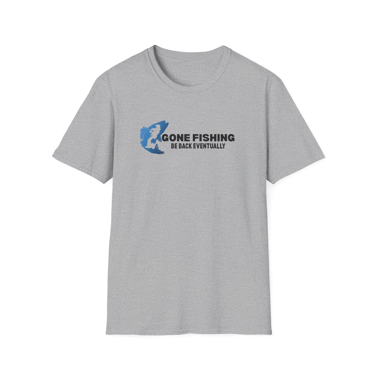 Gone Fishing Be Back Eventually T-Shirt