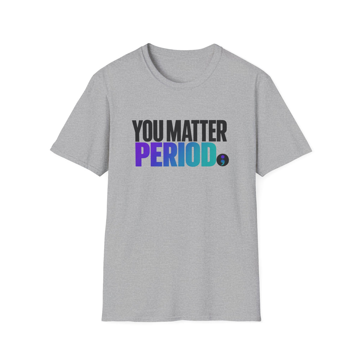 You Matter PERIOD; T-Shirt