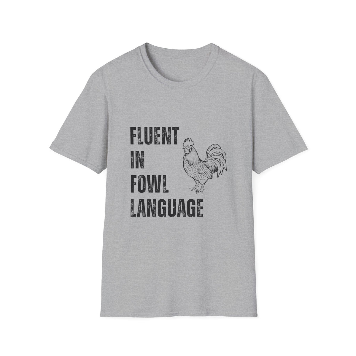 Fluent In Fowl Language T-Shirt