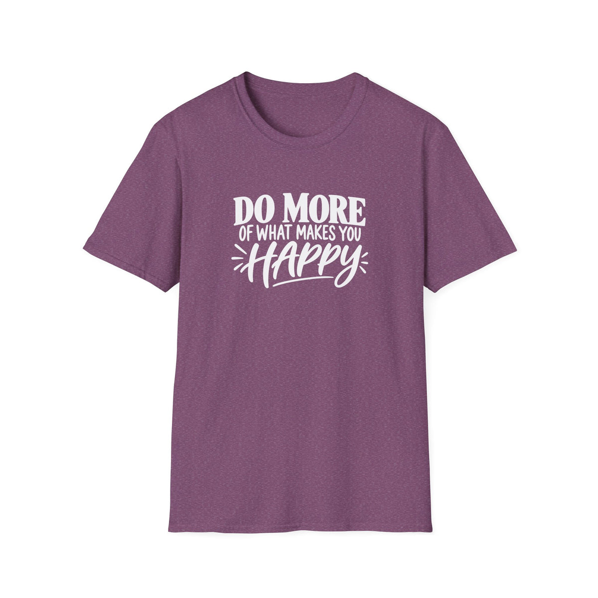 Do More of What Makes You Happy T-Shirt