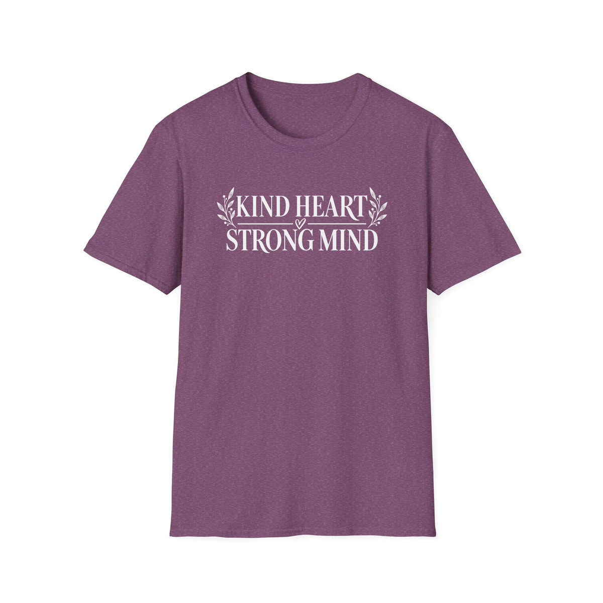 Kind Hearted Strong Minded T-Shirt